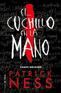 EL CUCHILLO EN LA MANO 1 SERIE CHAOS WALKING