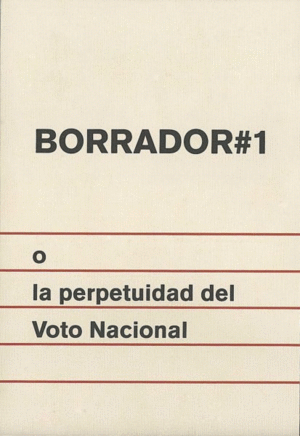 BORRADOR #1 O LA PERPETUIDAD DEL VOTO NACIONAL