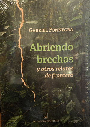 ABRIENDO BRECHAS Y OTROS RELATOS DE FRONTERA