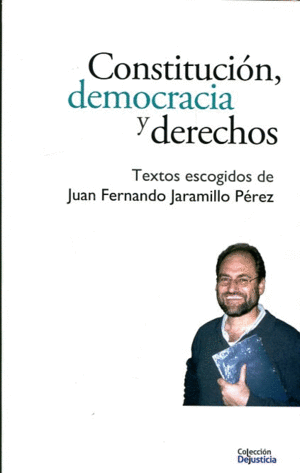 CONSTITUCION, DEMOCRACIA Y DERECHOS