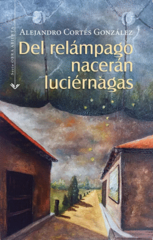 DEL RELÁMPAGO NACERÁN LUCIÉRNAGAS