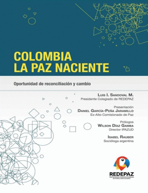 COLOMBIA LA PAZ NACIENTE OPORTUNIDAD DE RECONCILIACIÓN Y CAMBIO