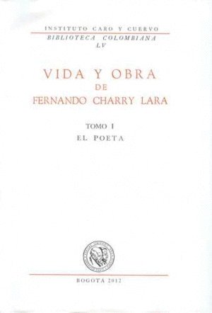 VIDA Y OBRA DE FERNANDO CHARRY LARA. 4 TOMOS
