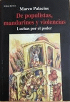 DE POPULISTAS, MANDARINES Y VIOLENCIA