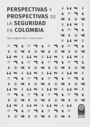PERSPECTIVAS Y PROSPECTIVAS DE LA SEGURIDAD EN COLOMBIA