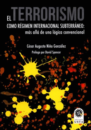 EL TERRORISMO COMO REGIMEN INTERNACIONAL SUBTERRANEO: