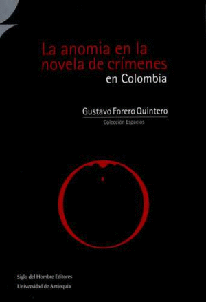 LA ANOMIA EN LA NOVELA DE CRÍMENES EN COLOMBIA