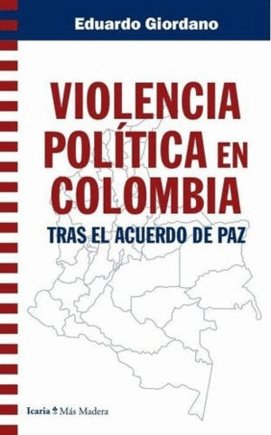 VIOLENCIA POLÍTICA EN COLOMBIA TRAS EL ACUERDO DE PAZ