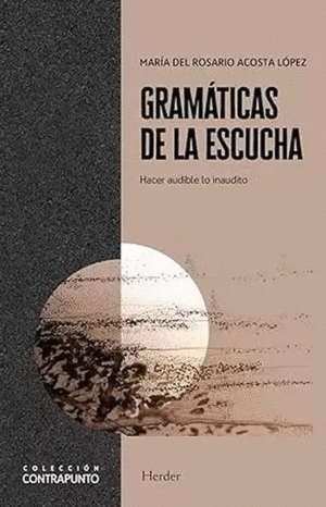 GRAMATICAS DE LA ESCUCHA HACER AUDIBLE LO INAUDITO