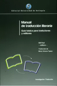 MANUAL DE TRADUCCIÓN LITERARIA. GUÍA BÁSICA PARA TRADUCTORES Y EDITORES
