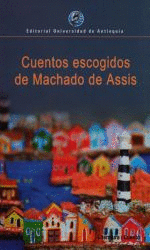 CUENTOS ESCOGIDOS DE MACHADO DE ASSIS