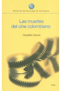 LAS MUERTES DEL CINE COLOMBIANO