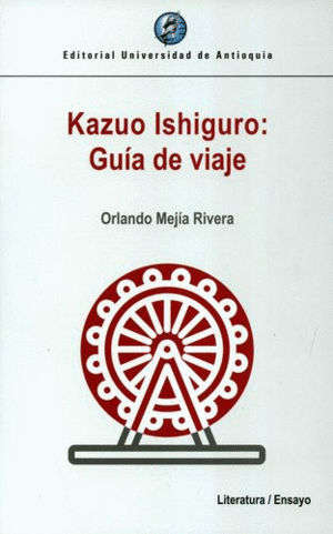 KAZUO ISHIGURO: GUÍA DE VIAJE