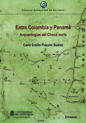 ENTRE COLOMBIA Y PANAMA ARQUEOLOGIAS DEL CHOCO NORTE