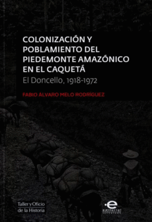 COLONIZACION POBLAMIENTO DEL PIEDEMONTE AMAZONICO EN EL CAQUETA