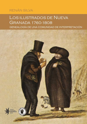 LOS ILUSTRADORES DE NUEVA GRANADA 1760-1808