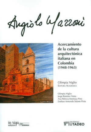 ANGIOLO MAZZONI: ACERCAMIENTO DE LA CULTURA ARQUITECTÓNICA ITALIANA EN COLOMBIA (1948-1963)