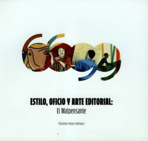 ESTILO, OFICIO Y ARTE EDITORIAL: EL MALPENSANTE