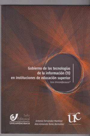 GOBIERNO DE LAS TECNOLOGIAS DE LA INFORMACION (TI) EN INSTITUCIONES DE EDUCACION SUPERIOR