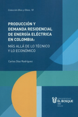 PRODUCCION Y DEMANDA PRESIDENCIAL DE ENERGIA ELECTRICA EN COLOMBIA: MAS ALLA DE LO TECNICO Y LO ECONOMICO