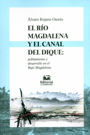 EL RIO MAGDALENA Y EL CANAL DEL DIQUE