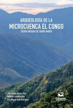 ARQUEOLOGÍA DE LA MICROCUENCA EL CONGO