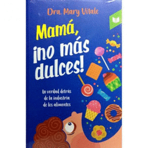 MAMA, NO MAS DULCES
