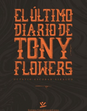EL ULTIMO DIARIO DE TONY FLOWERS