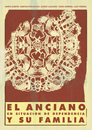 EL ANCIANO EN SITUACIÓN DE DEPENDENCIA Y SU FAMILIA