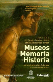 MUSEOS, MEMORIA, HISTORIA.  MUSEO NACIONAL DE COLOMBIA 20 Y 21 DE OCTUBRE DE 2016