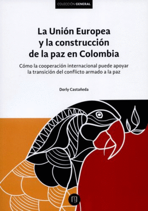 LA UNION EUROPEA Y LA CONSTRUCCION DE LA PAZ EN COLOMBIA
