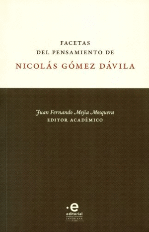 FACETAS DEL PENSAMIENTO DE NICOLÁS GÓMEZ DÁVILA