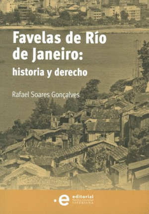 FAVELAS DE RÍO DE JANEIRO: HISTORIA Y DERECHO