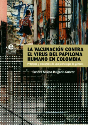 LA VACUNACIÓN CONTRA EL VIRUS DEL PAPILOMA HUMANO EN COLOMBIA