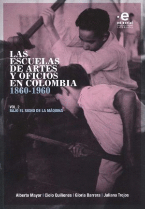 LAS ESCUELAS DE ARTES Y OFICIOS EN COLOMBIA 1860-1960