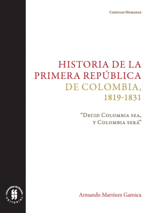 HISTORIA DE LA PRIMERA REPUBLICA DE COLOMBIA 1819-1831
