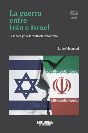 LA GUERRA ENTRE IRÁN E ISRAEL