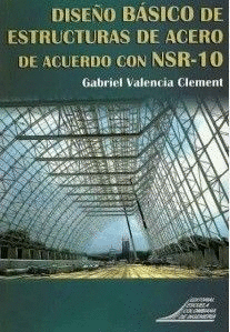 DISEÑO BÁSICO DE ESTRUCTURAS DE ACERO DE ACUERDO CON NSR-10