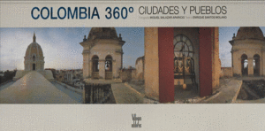 COLOMBIA 360º CIUDADES Y PUEBLOS
