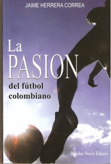 LA PASIÓN DEL FÚTBOL COLOMBIANO