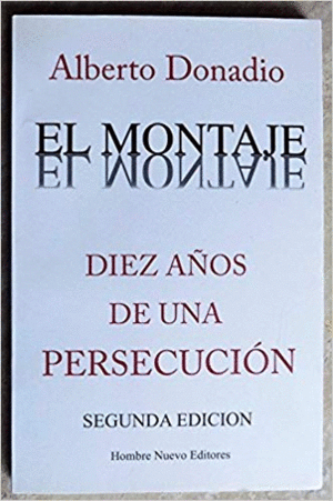 EL MONTAJE. DIEZ AÑOS DE UNA PERSECUCIÓN