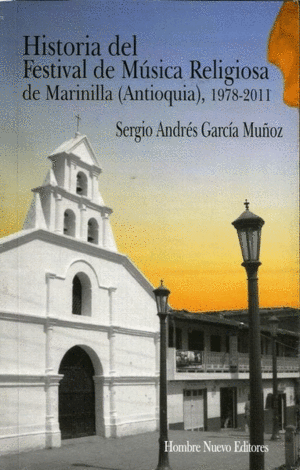 HISTORIA DEL FESTIVAL DE MÚSICA RELIGIOSA DE MARINILLA (ANTIOQUIA), 1978-2011