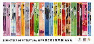BIBLIOTECA DE LITERATURA AFROCOLOMBIANA