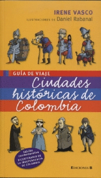 CIUDADES HISTORICAS DE COLOMBIA. GUIA DE VIAJE