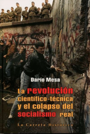 LA REVOLUCION CIENTIFICO-TECNICA Y EL COLAPSO DEL SOCIALISMO REAL