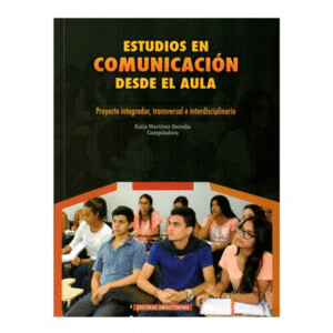 ESTUDIOS EN COMUNICACIÓN DESDE EL AULA