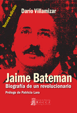 JAIME BATEMAN BIOGRAFIA DE UN REVOLUCIONARIO