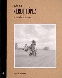 FOTOTK NEREO LÓPEZ. UN CONTADOR DE HISTORIAS