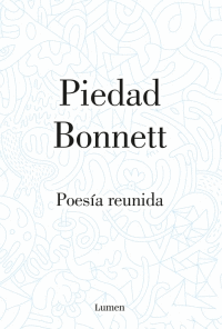 POESÍA REUNIDA PIEDAD BONNETT