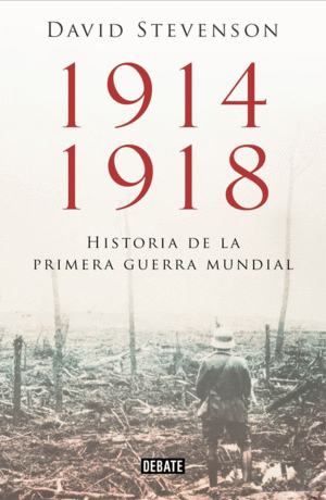 1914-1918 HISTORIA DE LA PRIMERA GUERRA MUNDIAL